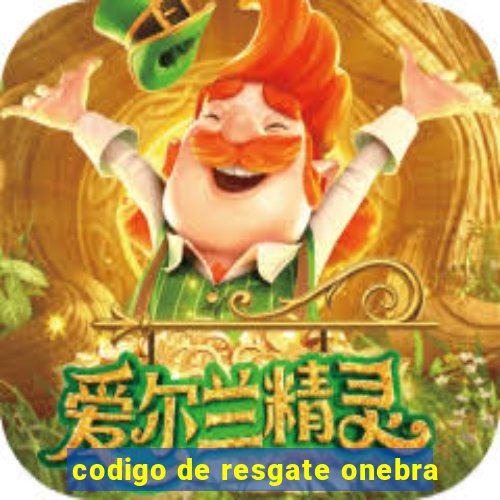codigo de resgate onebra